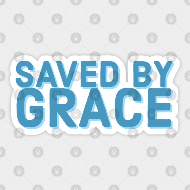 Saved by Grace Faith and Jesus Sticker by Designedby-E